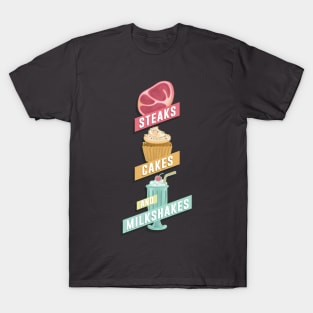 Steaks Cakes Milkshakes T-Shirt